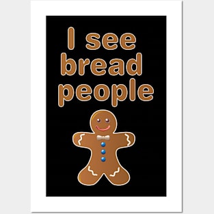 I see Bread People Posters and Art